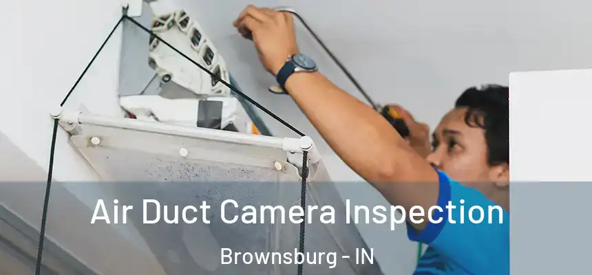 Air Duct Camera Inspection Brownsburg - IN
