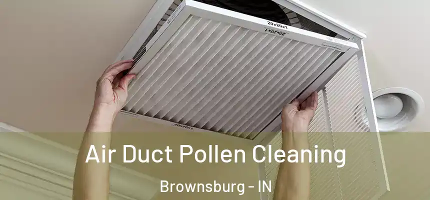  Air Duct Pollen Cleaning Brownsburg - IN
