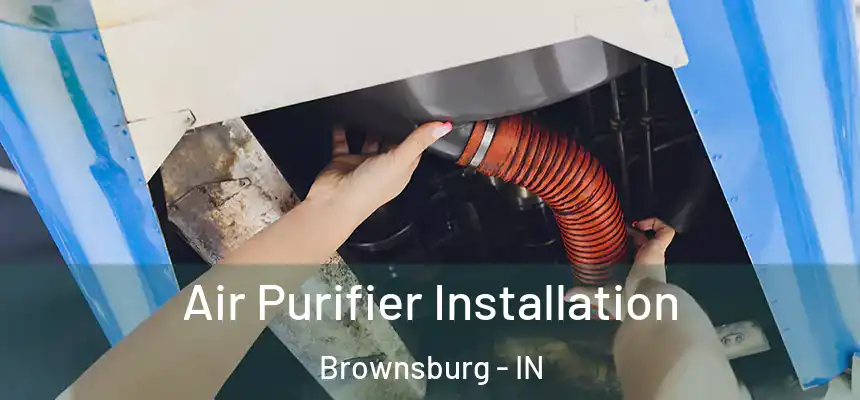  Air Purifier Installation Brownsburg - IN