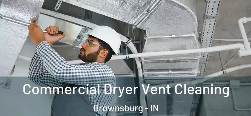  Commercial Dryer Vent Cleaning Brownsburg - IN