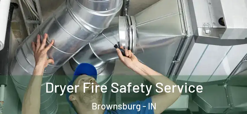  Dryer Fire Safety Service Brownsburg - IN