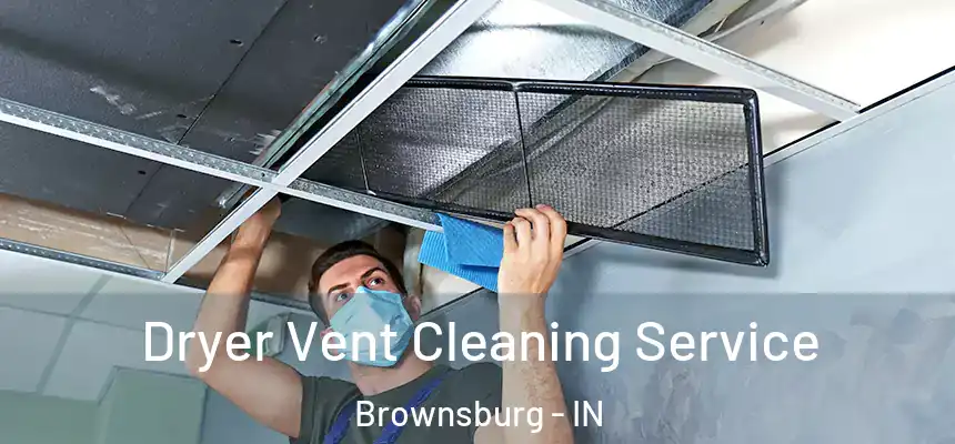 Dryer Vent Cleaning Service Brownsburg - IN