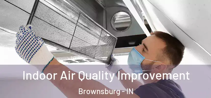  Indoor Air Quality Improvement Brownsburg - IN