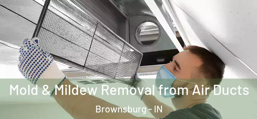  Mold & Mildew Removal from Air Ducts Brownsburg - IN