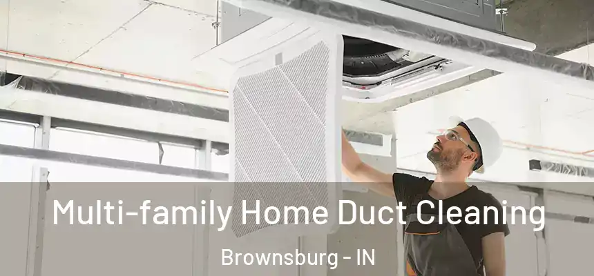  Multi-family Home Duct Cleaning Brownsburg - IN
