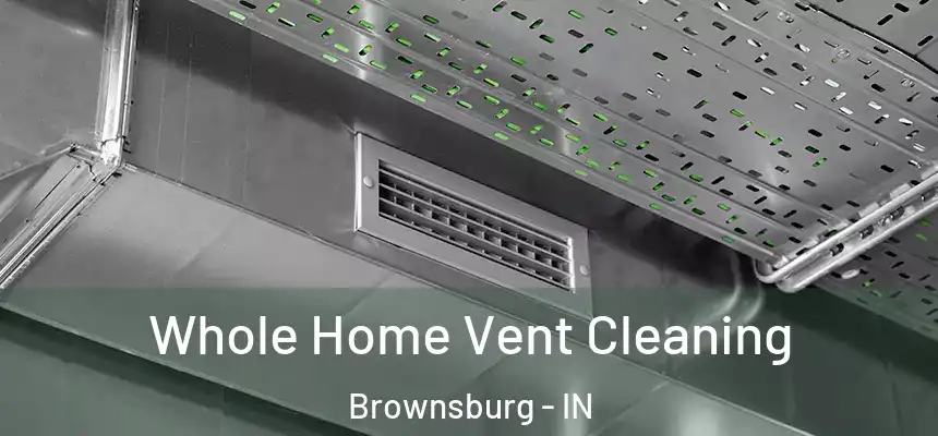  Whole Home Vent Cleaning Brownsburg - IN